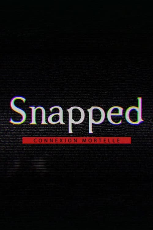 Snapped : connexion mortelle