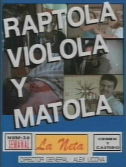 Raptóla, violóla y matóla