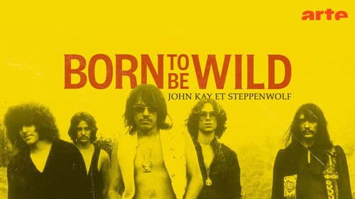 Born to Be Wild - Eine Band namens Steppenwolf Bild 4