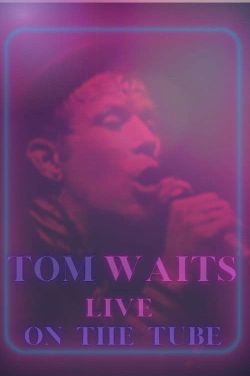 Tom Waits - Live On The Tube