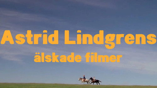 Astrid Lindgrens älskade filmer Bild 1