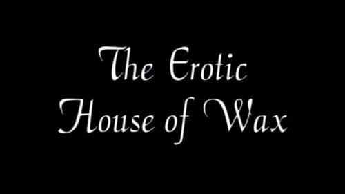 The Erotic House of Wax Bild 4