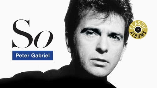 Classic Albums: Peter Gabriel - So Bild 1