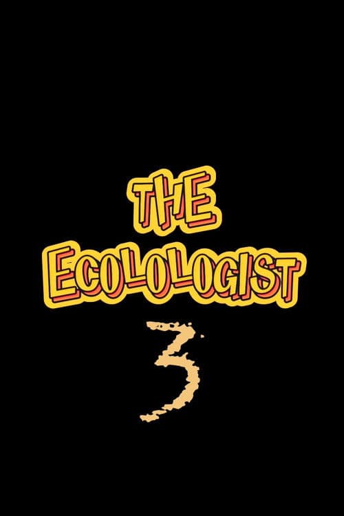 The Ecolologist - Part 3