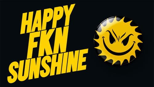 Happy FKN Sunshine Bild 1