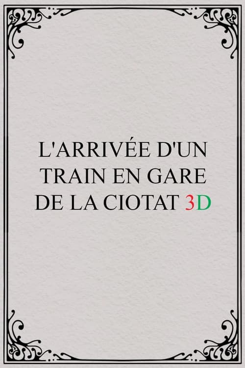 L'Arrivée d'un Train en gare de La Ciotat 3D