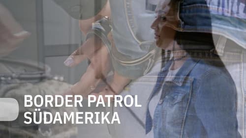 Border Patrol Südamerika Bild 2