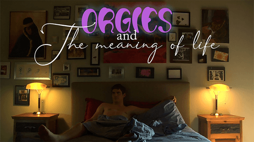 Orgies and the Meaning of Life Bild 1