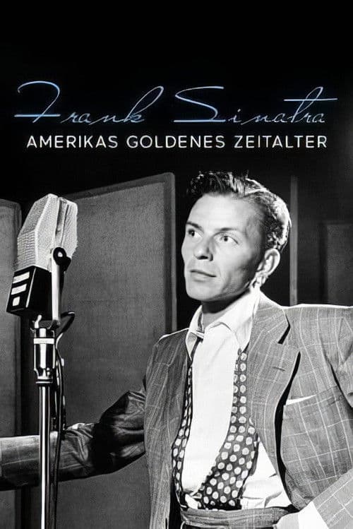 Frank Sinatra - Amerikas goldenes Zeitalter