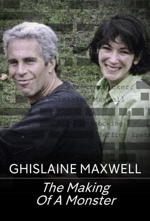 Ghislaine Maxwell: The Making of a Monster