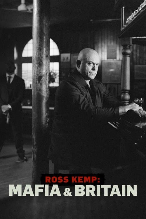 Ross Kemp: Mafia & Britain