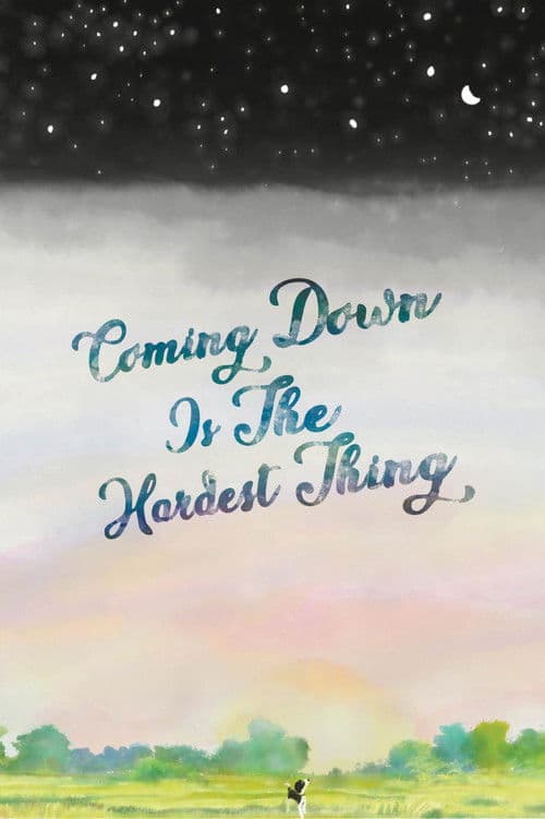 Coming Down Is The Hardest Thing