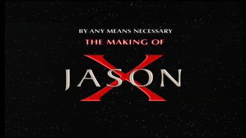 By Any Means Necessary: The Making of "Jason X" Bild 1
