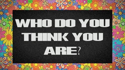 WHO DO YOU THINK YOU ARE? Bild 4