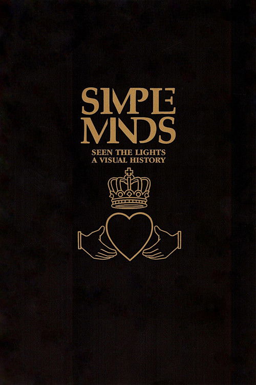 Simple Minds: Seen The Lights (A Visual History)