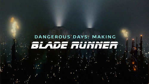 Dangerous Days: Making Blade Runner Bild 2