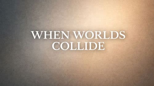 When Worlds Collide Bild 1