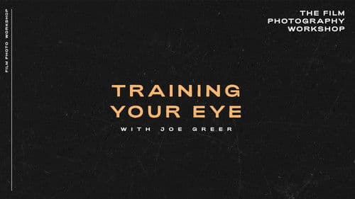 Training Your Eye - Film Photography with Joe Greer Bild 1