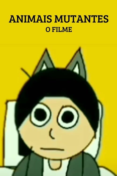 Animais Mutantes: O Filme