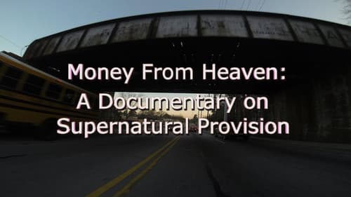 Money from Heaven: A Documentary on Supernatural Provision Bild 1
