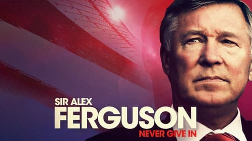 Sir Alex Ferguson: Never Give In Bild 4
