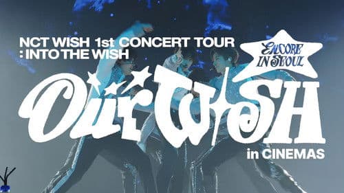 2026 NCT WISH 1st CONCERT TOUR ‘INTO THE WISH : Our WISH’ ENCORE IN SEOUL in CINEMAS Bild 1