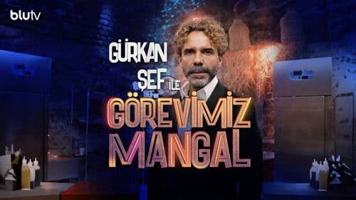 Gürkan Şef ile Görevimiz Mangal Bild 1