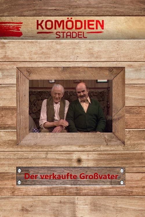 Der Komödienstadel - Der verkaufte Großvater