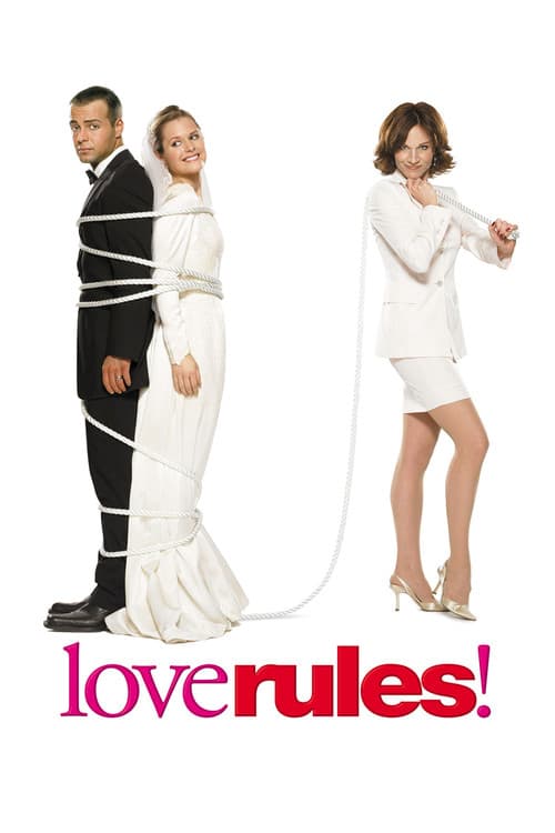 Love Rules - Verliebt, verlobt, verstritten