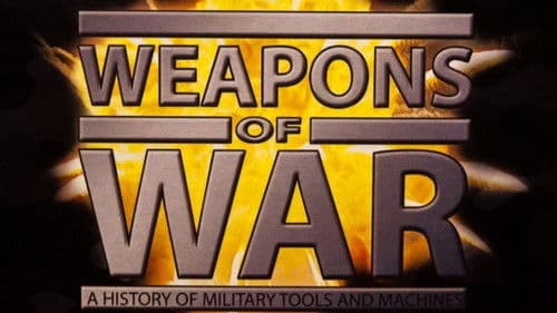 Weapons of War - A History of Military Tools and Machines Bild 1