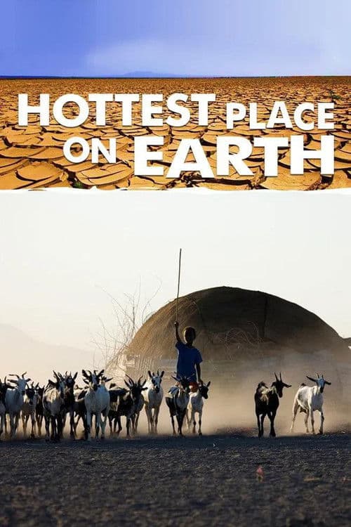 Hottest Place on Earth - Der heisseste Ort der Erde
