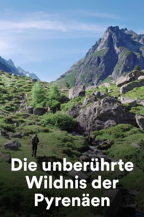 Die unberührte Wildnis der Pyrenäen
