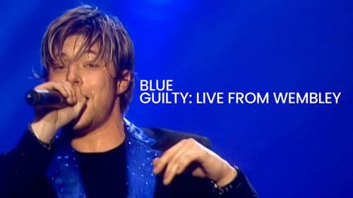 Blue: Guilty - Live From Wembley Bild 1
