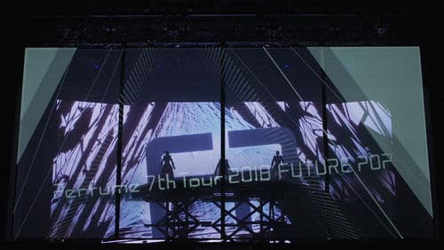 Perfume 7th Tour 2018 「FUTURE POP」 Bild 1