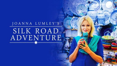Joanna Lumley's Silk Road Adventure Bild 1