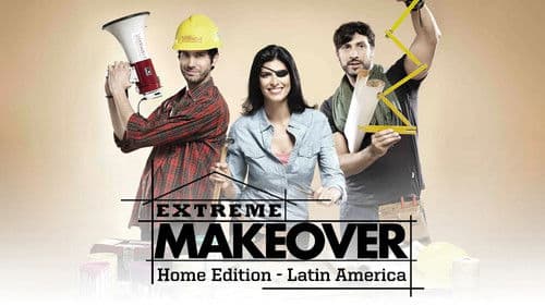 Extreme Makeover Home Edition Latin America Bild 1