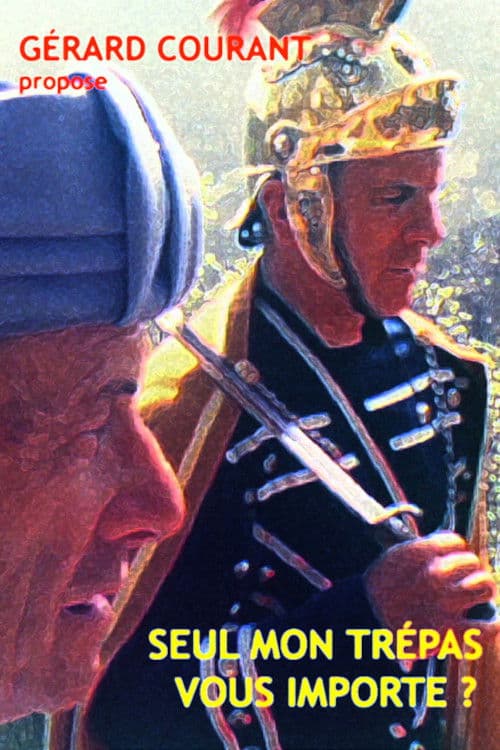 Seul mon trépas vous importe ?