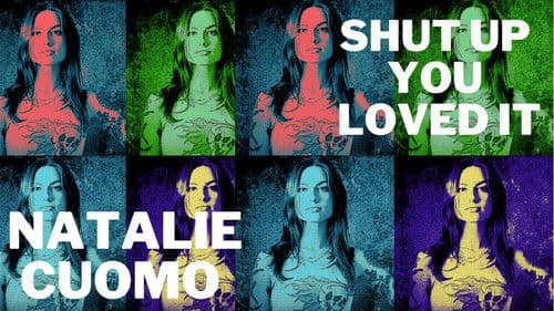 Natalie Cuomo: Shut Up You Loved It Bild 1