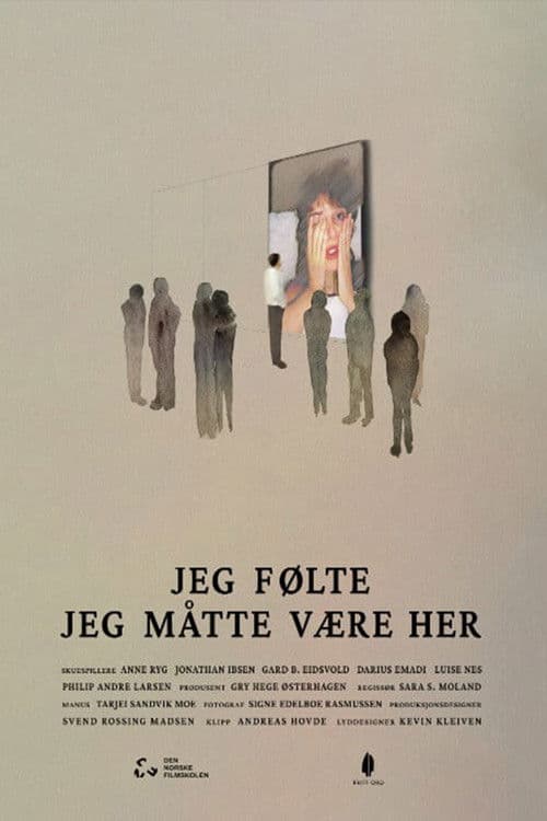 Jeg følte jeg måtte være her