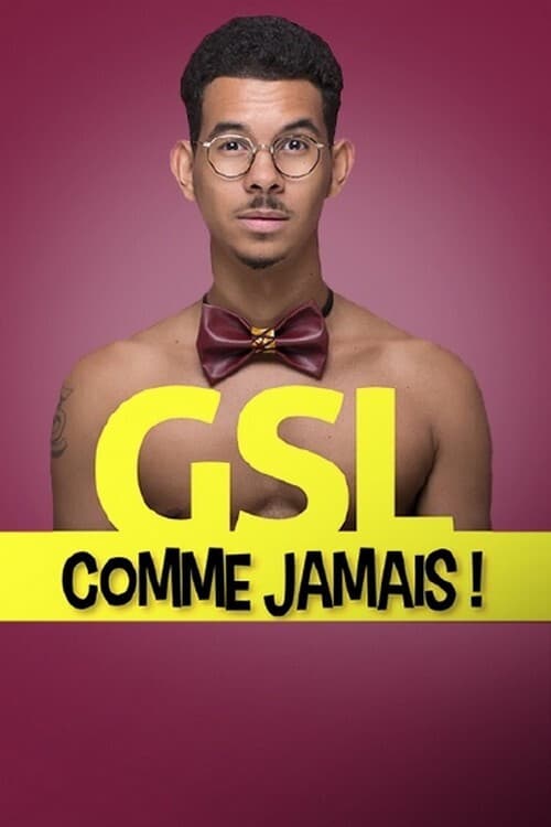 GSL comme jamais !