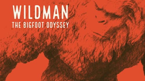 Wildman: The Bigfoot Odyssey Bild 1