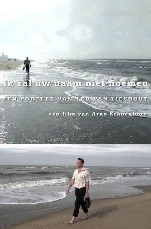 Ik Zal Uw Naam Niet Noemen, Portret van Ted van Lieshout