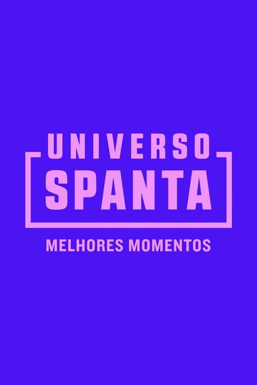 Universo Spanta - Melhores Momentos