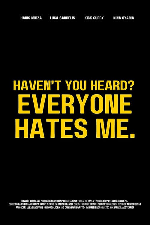 Haven't You Heard? Everyone Hates Me.