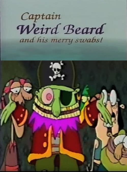 Captain Weird Beard and His Merry Swabs!