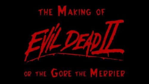 The Making of 'Evil Dead II' or The Gore the Merrier Bild 2