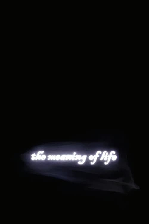 The Meaning of Life