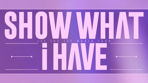 IVE THE 1ST WORLD TOUR SHOW WHAT I HAVE - ENCORE Bild 1