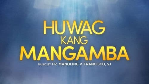 Huwag Kang Mangamba Bild 1