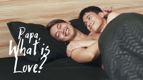 Papa, What is Love? Bild 3